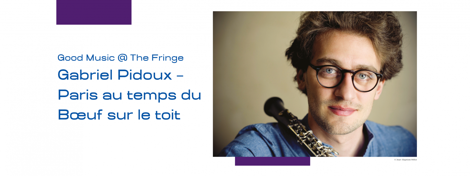 Good Music @ The Fringe: Gabriel Pidoux – Paris au temps du Boeuf sur le toit