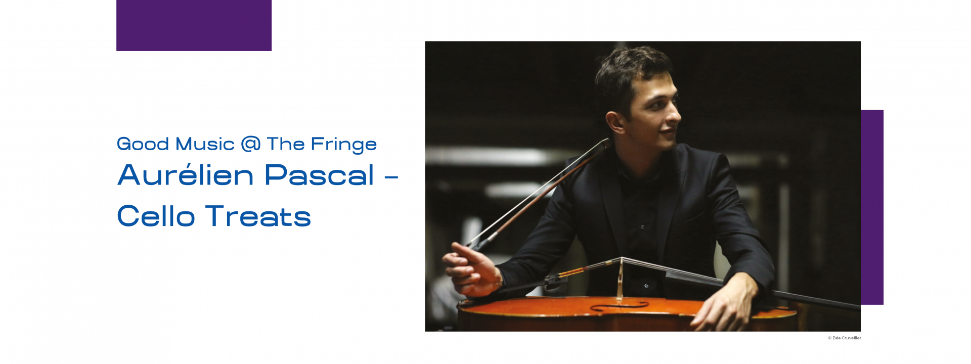 Good Music @ The Fringe - Aurélien Pascal Cello Treats